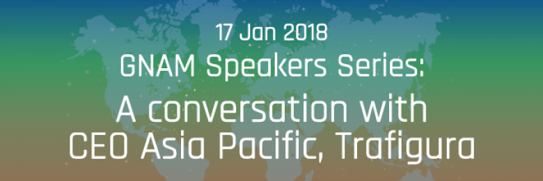 GNAM Speaker Series: A conversation with CEO Asia Pacific, Trafigura