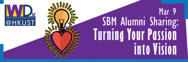 Alumni Sharing: “Turning Your Passion into Vision"