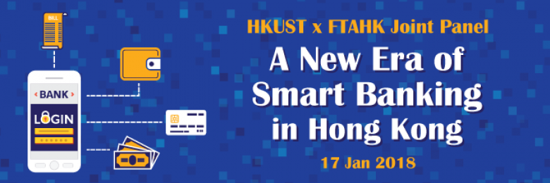 HKUST x FTAHK Joint Panel: A New Era of Smart Banking in Hong Kong