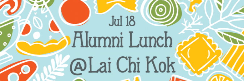 Alumni Lunch@Lai Chi Kok
