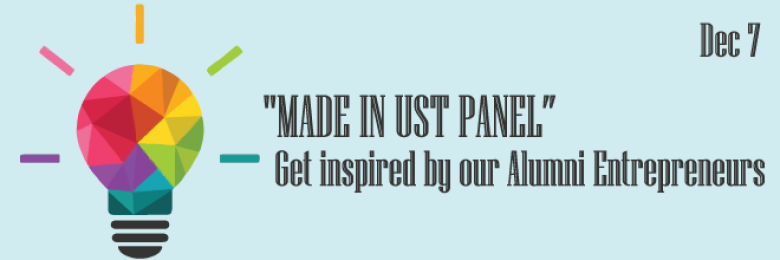 "MADE IN UST PANEL” – Get inspired by our Alumni Entrepreneurs