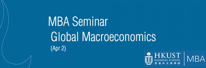 MBA Seminar – Global Macroeconomics 