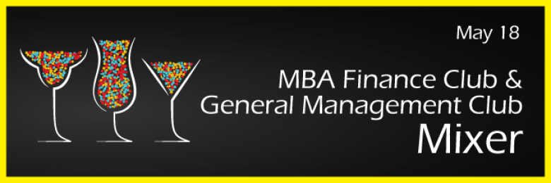 MBA Finance Club & General Management Club Year End Mixer