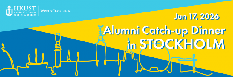 HKUST Business School Alumni Catch-up Dinner in Stockholm