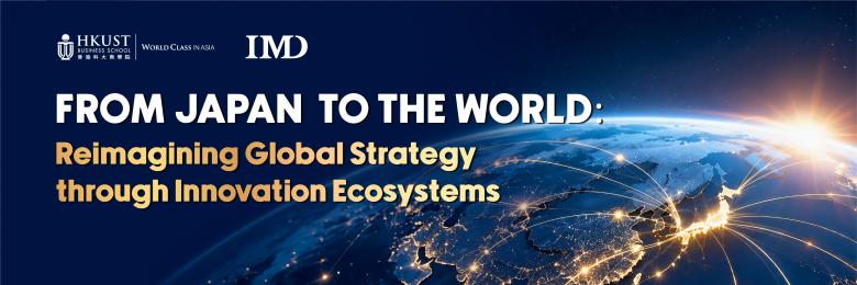 From Japan to the World: Reimagining Global Strategy through Innovation Ecosystems